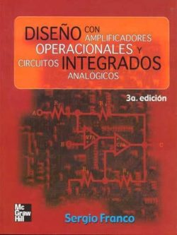 DISEÑO CON AMPLIFICADORES OPERACIONALES Y CIRCUITOS INTEGRADOS ANALOGICOS 3ED.