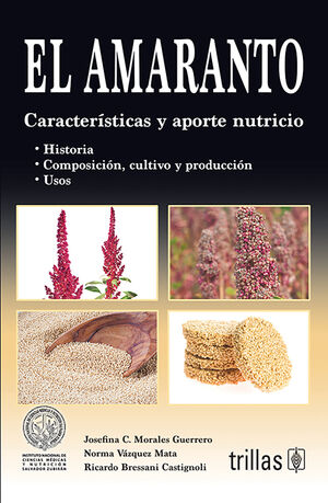 EL AMARANTO CARACTERISTICAS Y APORTE NUTRICIO
