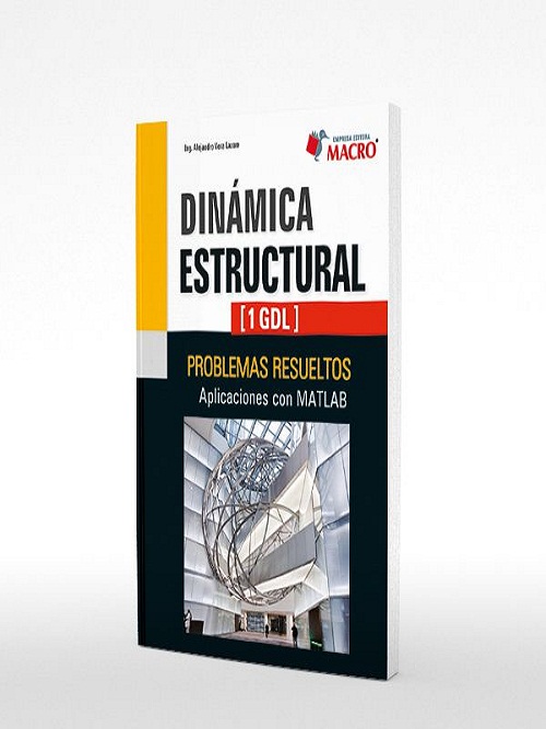 DINAMICA ESTRUCTURAL PROBLEMAS RESUELTOS APLICACIONES CON MATLAB