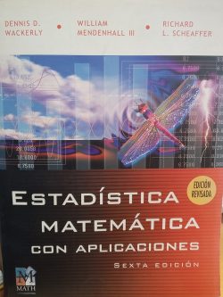 ESTADISTICA MATEMATICA CON APLICACIONES 6ED.