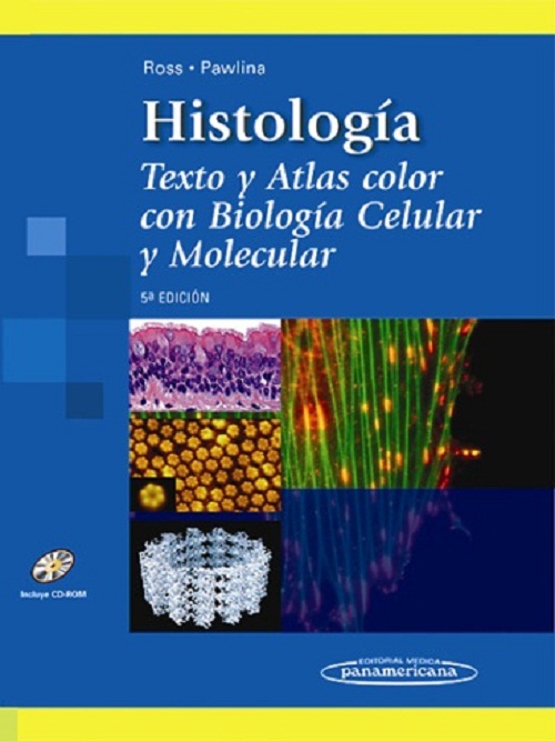 HISTOLOGIA TEXTO Y ATLAS COLOR CON BIOLOGIA CELULAR Y MOLECULAR 5ED